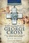 The Complete George Cross · A Full Chronological Record of All George Cross Holders