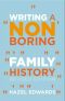 Writing a Non-Boring Family History