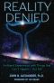 Reality Denied · Firsthand Experiences With Things That Can’t Happen – but Did