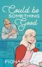 Could Be Something Good · A Small Town Romance (Timber Falls Book 1)