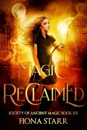 Magic Reclaimed (Society of Ancient Magic Book 6)