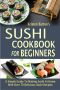 Sushi Cookbook For Beginners