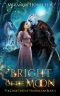 Bright of the Moon (Dark-Elves of Nightbloom Book 2)