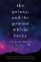 The Galaxy, and the Ground Within