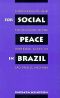 For Social Peace in Brazil · Industrialists and the Remaking of the Working Class in S�o Paulo, 1920-1964