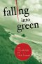 Falling Into Green