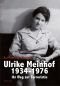 Ulrike Meinhof 1934-1976