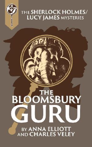 The Bloomsbury Guru: A Sherlock Holmes and Lucy James Mystery