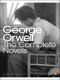 The Complete Novels of George Orwell · Animal Farm, Burmese Days, a Clergyman's Daughter, Coming Up for Air, Keep the Aspidistra Flying, Nineteen Eighty-Four