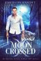 Moon Crossed (Sky Brooks World: Ethan Book 1)