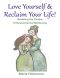Love Yourself & Reclaim Your LIfe · Breaking the Chains of Dysfunctional Mothering