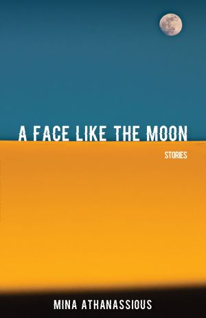 A Face Like the Moon · Stories