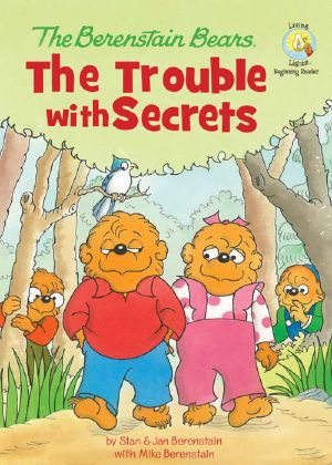 The Berenstain Bears the Trouble With Secrets