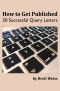 How to Get Published: 50 Successful Query Letters