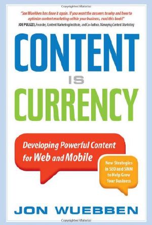 Content Is Currency · Developing Powerful Content for Web and Mobile