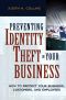 Preventing Identity Theft in Your Business, How to Protect Your Business, Customers, and Employees