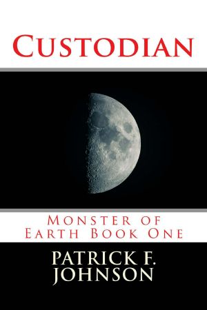 Custodian_Monster of Earth Book One