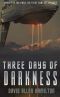 Three Days of Darkness · Book 3 in the Ross 128 First Contact Trilogy