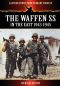 The Waffen SS - in the East 1943-1945 (Eastern Front From Primary Sources)