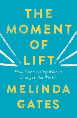 Moment of Lift · How Empowering Women Changes the World (9781250313560)