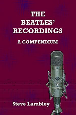 The Beatles' Recordings. a Compendium