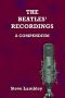 The Beatles' Recordings. a Compendium