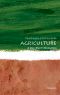 Agriculture: A Very Short Introduction, A Very Short Introduction