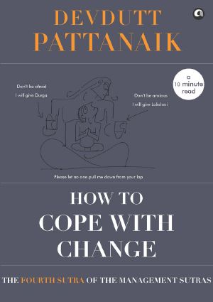 How to Cope With Change (Management Sutras)