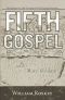 Fifth Gospel · the Odyssey of a Time Traveler in First-Century Palestine