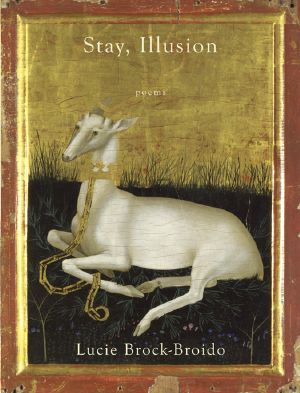 Stay, Illusion · Poems