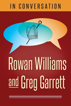 Rowan Williams and Greg Garrett