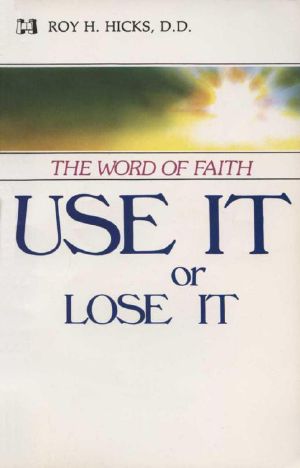 The Word of Faith - Use It or Lose It