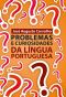 Problemas e curiosidades da língua portuguesa