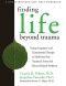 Finding Life Beyond Trauma · Using Acceptance and Commitment Therapy to Heal From Post-Traumatic Stress and Trauma-Related Proble