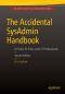 The Accidental SysAdmin Handbook · A Primer for Early Level IT Professionals