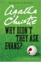 Agatha Christie - 1935 - Why Didn't They Ask Evans?