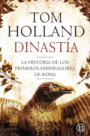 Dinastía - La historia de los primeros emperadores de Roma