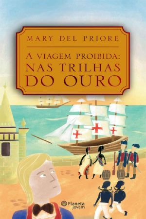 A Viagem Proibida · Nas Trilhas Do Ouro