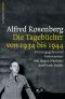 Alfred Rosenberg. Die Tagebücher von 1934 bis 1944