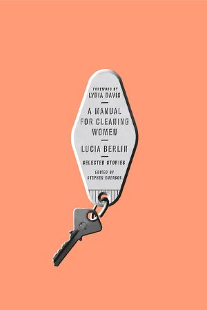 A Manual for Cleaning Women · Selected Stories