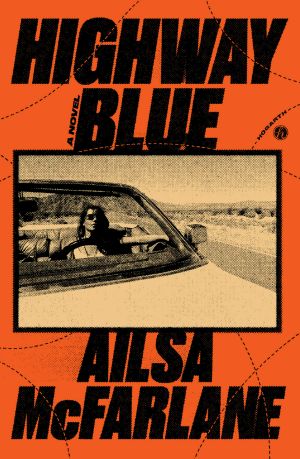 Highway Blue · A Novel