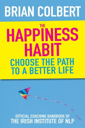 The Happiness Habit · Choose the Path to a Better Life