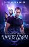 Nanoswarm: A Dystopian Sci-Fi Technothriller (Nanoverse Book 2)