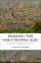 Framing the Early Middle Ages