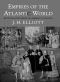 Empires of the Atlantic World · Britain and Spain in America 1492-1830