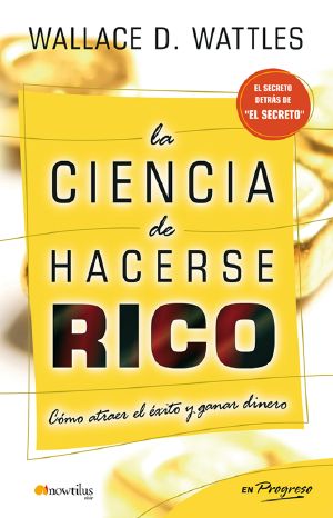 La Ciencia De Hacerse Rico