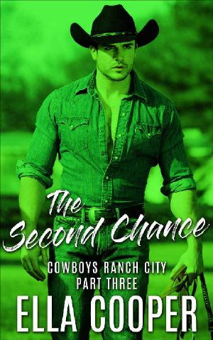 THE SECOND CHANCE: An Opposites Attract Western Romance (Cowboys Ranch City Part Three)