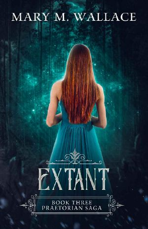 Extant (Praetorian Saga Book 3)