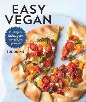 Easy Vegan · 140 Delicious and Inspiring Recipes