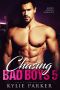 Chasing Bad Boys · A Bad Boy Romance Series (Chasing Bad Boys Book 5)